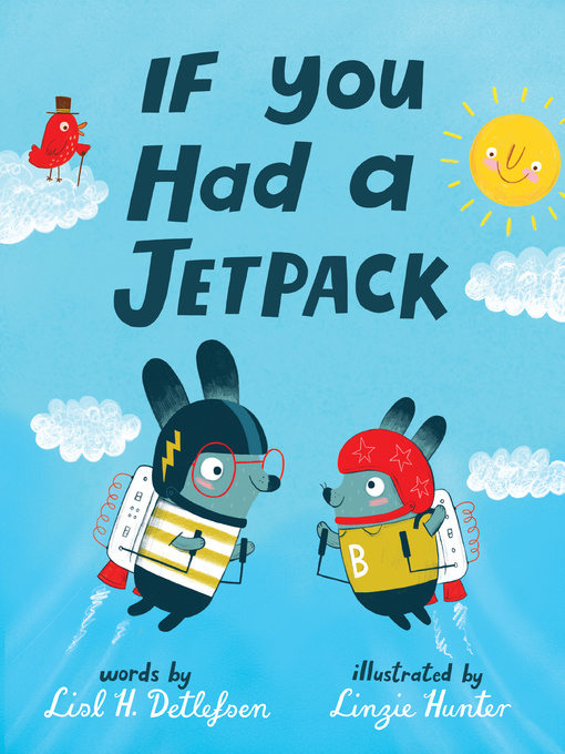 Title details for If You Had a Jetpack by Lisl H. Detlefsen - Available